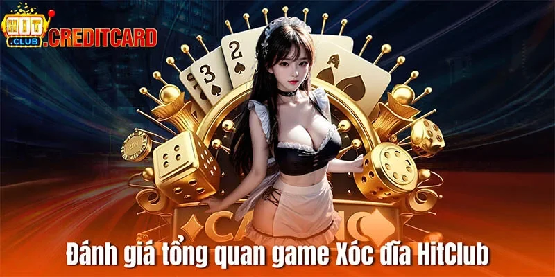 Đánh giá tổng quan game Xóc đĩa HitClub