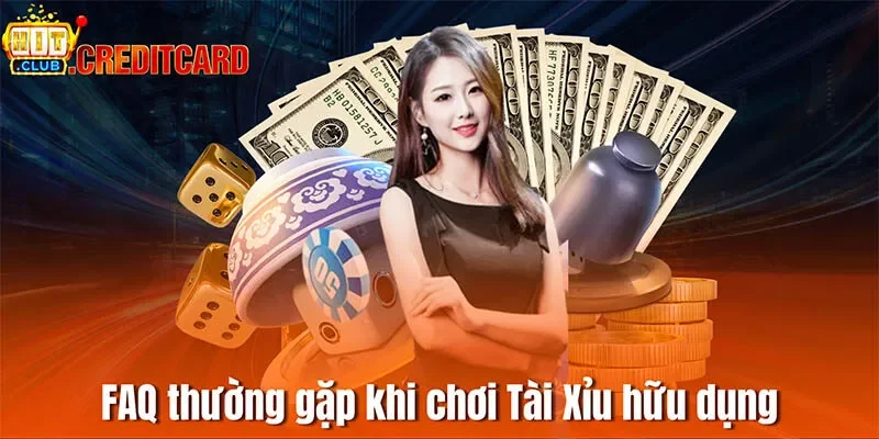 FAQ thường gặp khi chơi Tài Xỉu hữu dụng