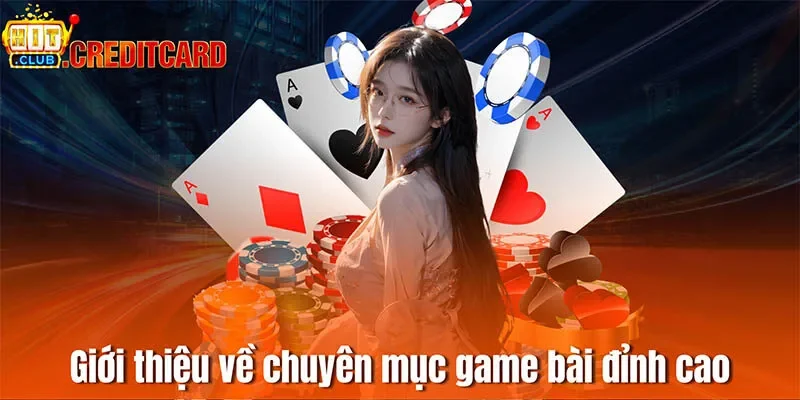 Giới thiệu chung về chuyên mục game bài giải trí đỉnh cao