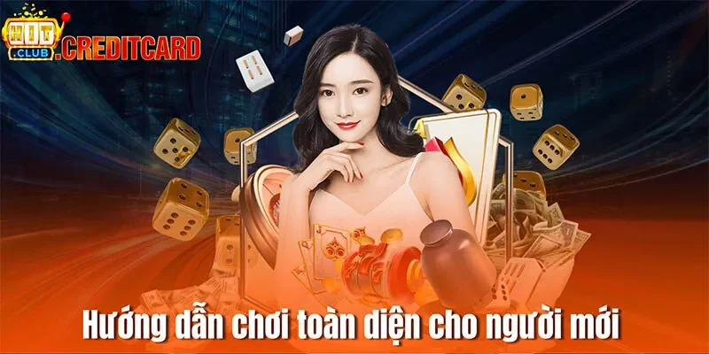 Hướng dẫn chơi toàn diện cho người mới cơ bản nhất